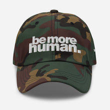 Load image into Gallery viewer, Dad Hat | be more human.