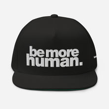 Load image into Gallery viewer, be more human. | SIGNATURE snapback