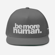 Load image into Gallery viewer, be more human. | SIGNATURE snapback