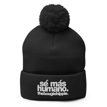 Load image into Gallery viewer, sé más humano. | pom-pom beanie
