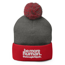 Load image into Gallery viewer, be more human. | pom-pom beanie