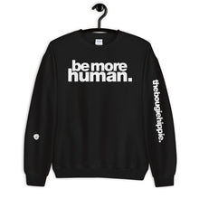 Load image into Gallery viewer, be more human. | LOUD