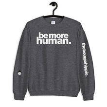 Load image into Gallery viewer, be more human. | LOUD