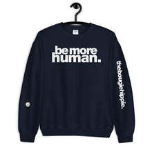 Load image into Gallery viewer, be more human. | LOUD