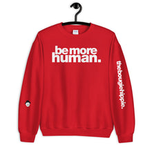 Load image into Gallery viewer, be more human. | LOUD