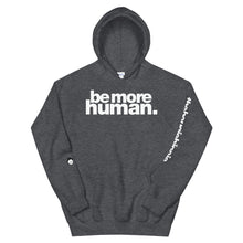 Load image into Gallery viewer, be more human. | LOUD hoodie