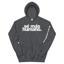 Load image into Gallery viewer, sé más humano. | LOUD hoodie