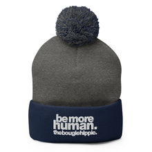 Load image into Gallery viewer, be more human. | pom-pom beanie
