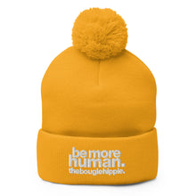 Load image into Gallery viewer, be more human. | pom-pom beanie
