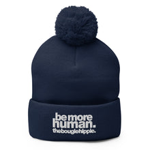 Load image into Gallery viewer, be more human. | pom-pom beanie
