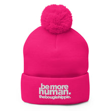 Load image into Gallery viewer, be more human. | pom-pom beanie
