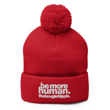 Load image into Gallery viewer, be more human. | pom-pom beanie
