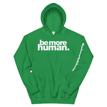 Load image into Gallery viewer, be more human. | LOUD hoodie
