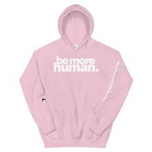 Load image into Gallery viewer, be more human. | LOUD hoodie
